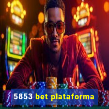 5853 bet plataforma